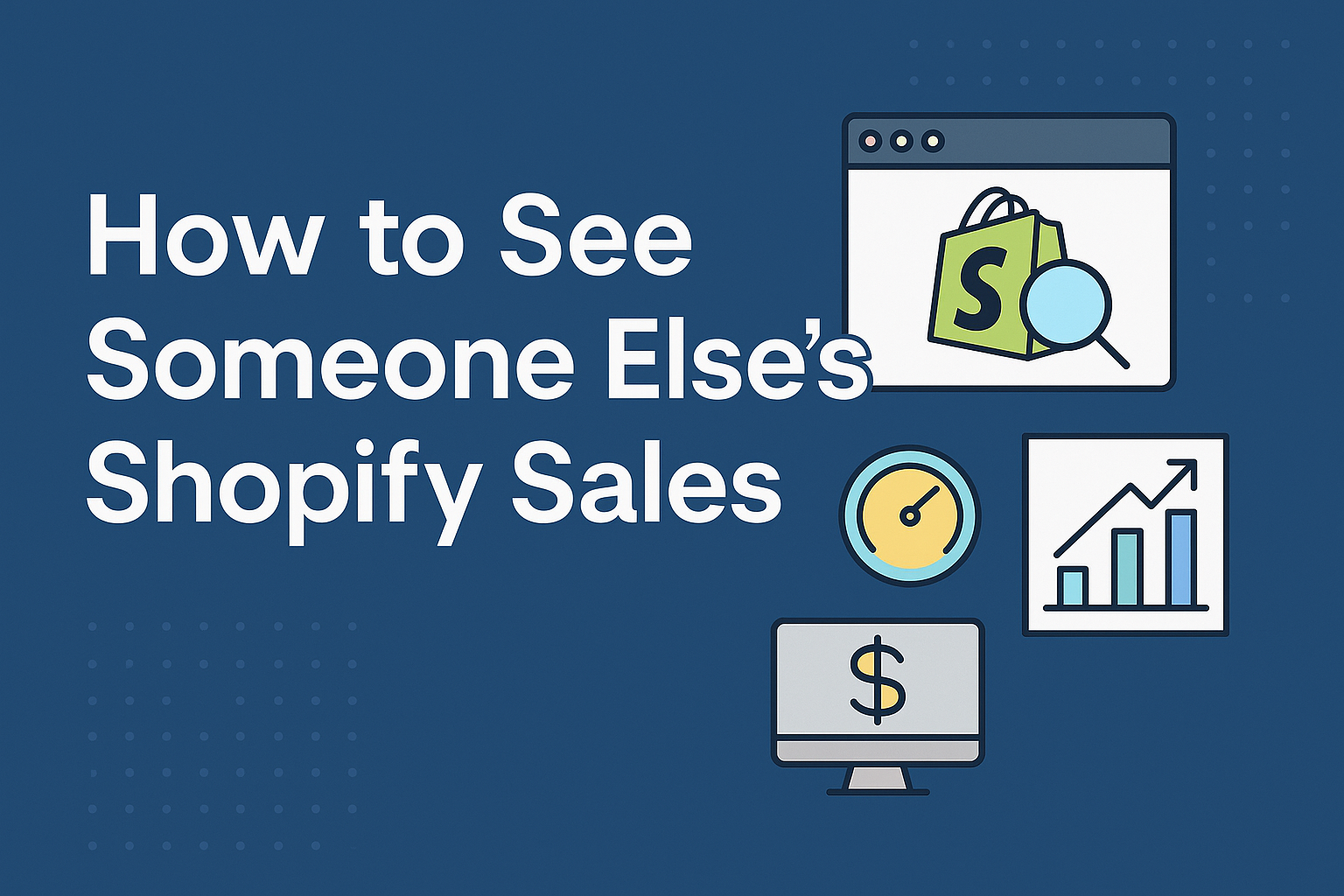 How to Check Someone Else’s Shopify Sales (Is It Possible?)